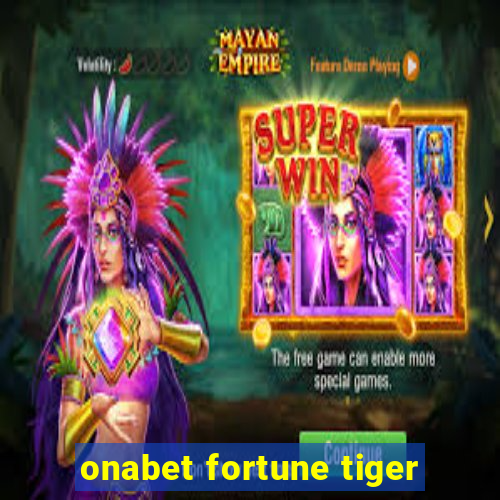 onabet fortune tiger